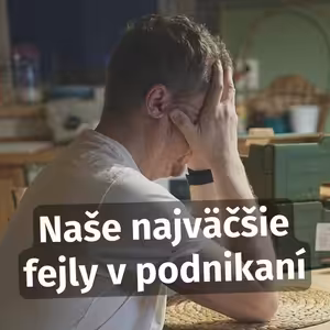 Naše najväčšie fejly v podnikaní