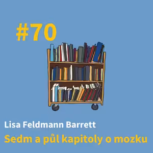#70 - Formuj svoji realitu - Lekce z “Sedm a půl kapitoly o mozku”