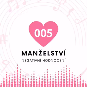005 Manželstvé - Negativní hodnocení
