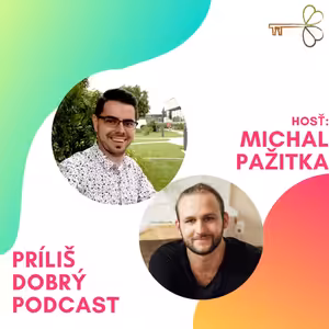 Michal Pažitka | Príliš dobrý podcast (Epizóda:1)