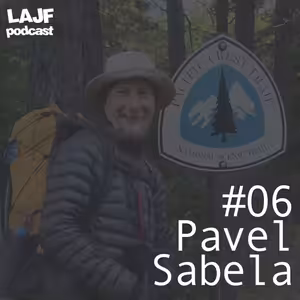 LAJF #06 - Pavel Sabela: Prechod po Pacific Crest Trail