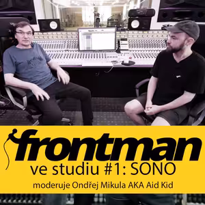 Frontman ve studiu #1: SONO
