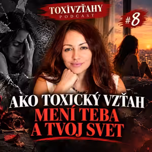 Ako toxický vzťah mení teba a tvoj svet
