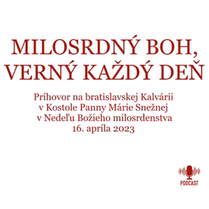 MILOSRDNÝ BOH, VERNÝ KAĎÝ DEŇ
