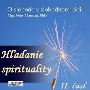 O Slobode 34 - 2015-09-04 Hľadanie spirituality II. časť