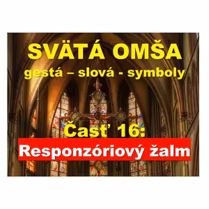 SVÄTÁ OMŠA- gestá, slová, symboly. Č. 16: Responzóriový žalm