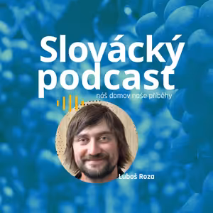 Slovácký podcast - Luboš Roza