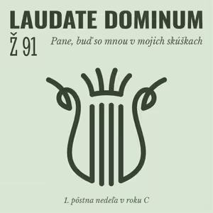 Ž 91: Pane, buď so mnou v mojich skúškach