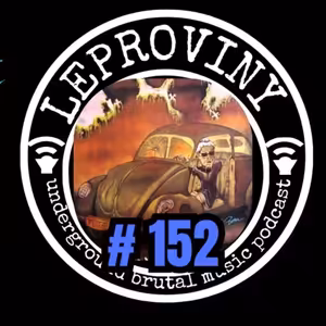 LEPROVINY brutal music show no.152