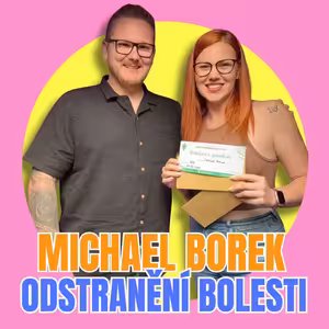 #16 – Michael Borek z Odstranění bolesti: Jak porozumět tělu, aby přestalo bolet