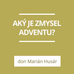 Aký je zmysel adventu?