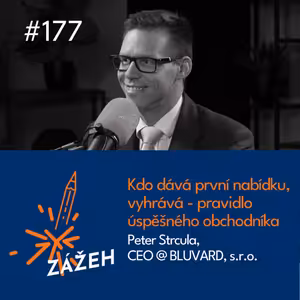 177 | Peter Strcula | Kdo dává první nabídku, vyhrává - pravidlo úspěšného obchodníka