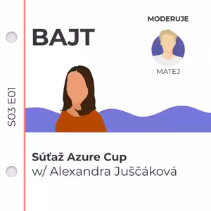 S03E01 | Súťaž Azure Cup w/ Alexandra Juščáková