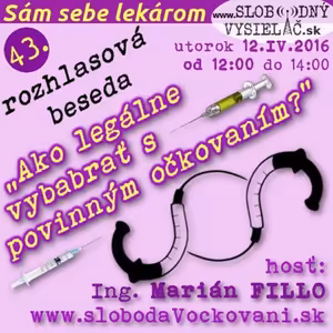 Sám sebe lekárom 43 - 2016-04-12 “Ako legálne vybabrať s povinným očkovaním?”