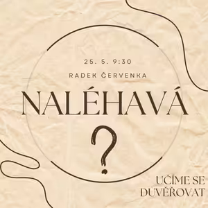 Naléhavá otázka (učíme se důvěřovat)