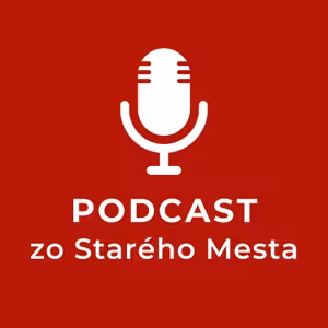 Podcast zo Starého Mesta