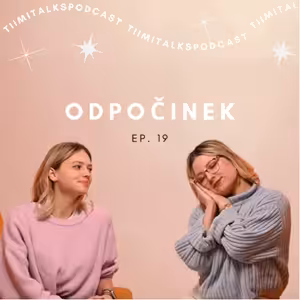 “Od kuřáků bychom se měli inspirovat” - Tiimitalks EP.17, Jak na odpočinek
