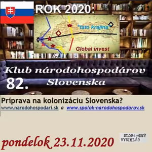 Klub národohospodárov Slovenska 82 - 2020-11-23 Rok 2020: Príprava na kolonizáciu Slovenska ?