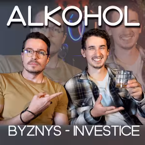 "Vlastní alkohol může mít každý d*bil, dá se na něm zbohatnout, investovat je těžké", Pojď na panáka v podcastu TradeCZ