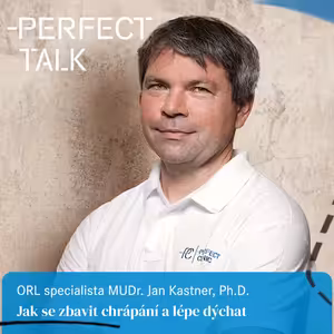 56. ORL specialista MUDr. Jan Kastner, Ph.D. : Jak se zbavit chrápání a lépe dýchat