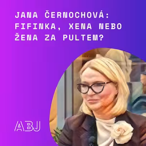 JANA ČERNOCHOVÁ: FIFINKA, XENA NEBO ŽENA ZA PULTEM?