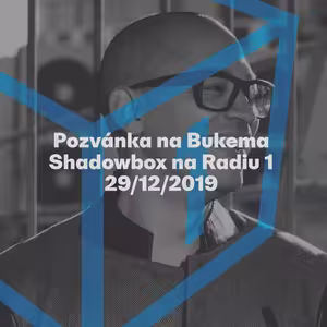 Shadowbox @ Radio 1 29/12/2019: Pozvánka na Bukema