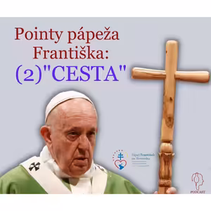 Pointy pápeža Františka: (2) "CESTA"