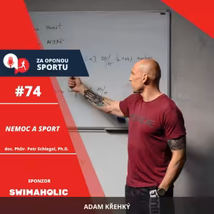 Za oponou sportu #74 - doc. PhDr. Petr Schlegel, Ph.D. - Nemoc a sport