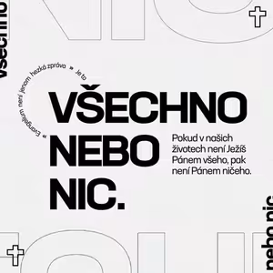 7 - VŠECHNO nebo NIC - Ježíš plný soucitu (Michaela Panýrek)