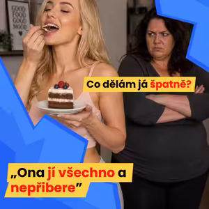 #22 - „Proč ona může jíst všechno a nepřibere?" Mýty a pravdy o spalování po 40