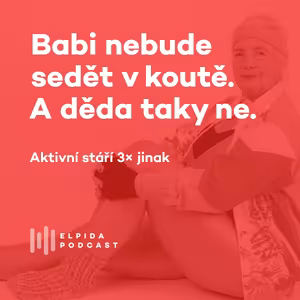 Babi nebude sedět v koutě. Aktivní stáří 3x jinak