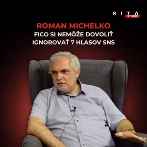 Michelko: SNS má 7 hlasov, ktoré Fico potrebuje. Nemôže túto silu ignorovať | Štúdio SITA