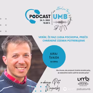 5. epizóda: JURAJ ŠVAJDA - Verím, že raz ľudia pochopia, prečo chránené územia potrebujeme
