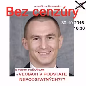 Bez cenzúry 67 - 2016-10-30 V podstate o veciach nepodstatných ???