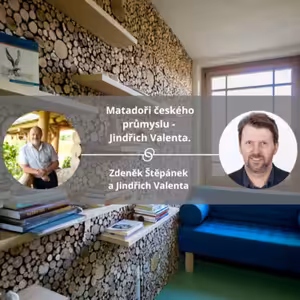 Matadoři českého průmyslu - Jindřich Valenta. #spokojeneavykonne