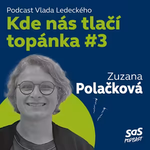 Kde nás tlačí topánka #3 so Zuzanou Polačkovou