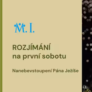 2025-04-05-Rozjímání na první sobotu - Nanebevstoupení Pána Ježíše