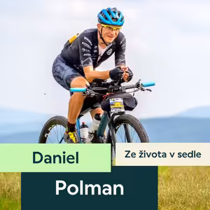 63. Daniel Polman: ultra výzvy, rekordy a cesta bez hranic