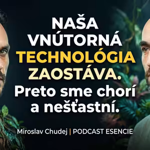179# Miroslav Chudej: Najviac energie míňame zbytočným myslením. Ako vypnúť hlavu?