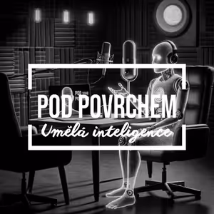 Umělá inteligence - artificial intelligence – AI : SPECIÁLNÍ HOST PODCASTU POD POVRCHEM