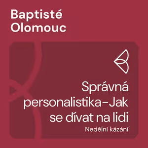 Správná personalistika-Jak se dívat na lidi (2.2.2025)