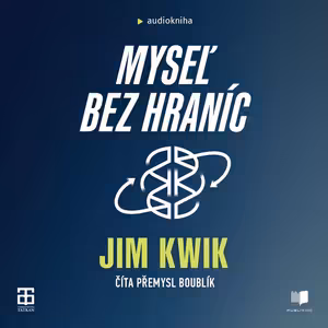Jim Kwik - Myseľ bez hraníc