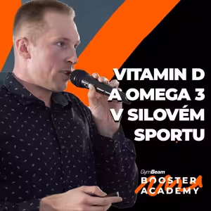 Vitamín D a omega 3 v silovém sportu l Petr Loskot