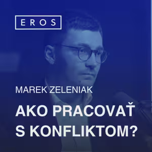 EROS #26 - Ako pracovať s konfliktom? (Marek Zeleniak)