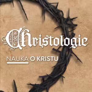 #04 Kristovo dílo | Christologie