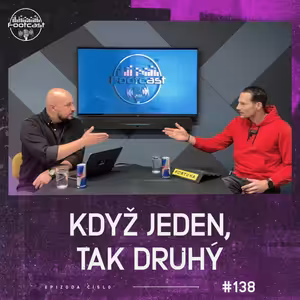 Když jeden, tak druhý | Footcast #138