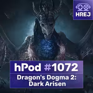 #hPod 1072 - Dragon's Dogma 2: Dark Arisen