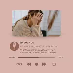 Epizóda #6 - Ako sa vyrovnať so stresom - taktiky a rady
