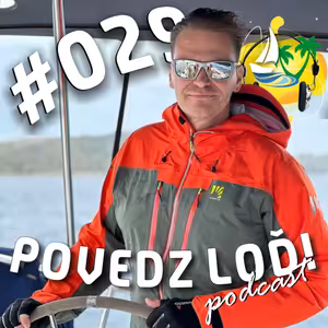 #029 – Loď ti dáva neskutočnú slobodu – hosť: Martin Nikodým