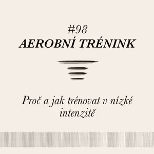 Proč a jak dělat aerobní trénink - #98